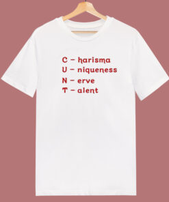 Charisma Uniqueness Nerve Talent T Shirt Style Charisma Uniqueness Nerve Talent T Shirt Style