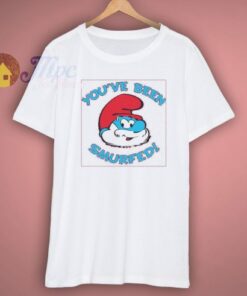 Cheap You’ve Been Smurfed Shirt