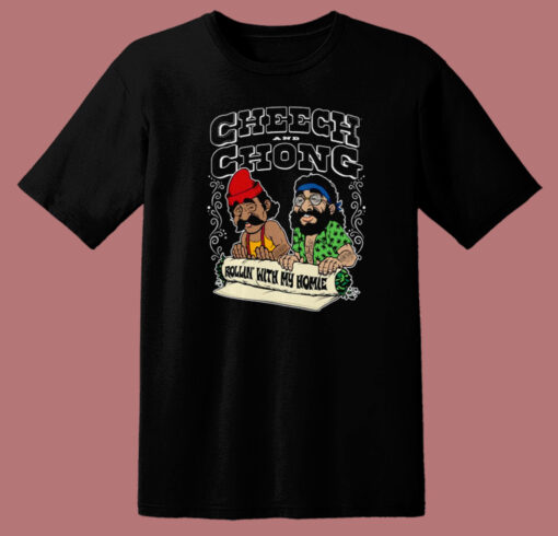 Cheech And Chong Rollin With Homie T Shirt Style