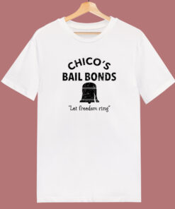 Chico's Bail Bonds T Shirt Style 1