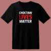 Choctaw Lives Matter 80s T Shirt