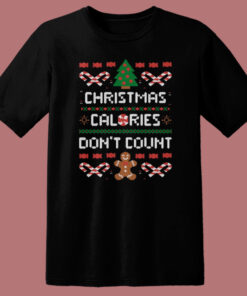 Christmas Calories Dont Count T Shirt Style Christmas Calories Dont Count T Shirt Style
