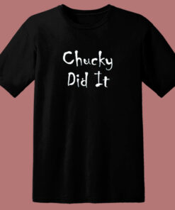 Chucky Did It Funny Horror 80s T Shirt 1