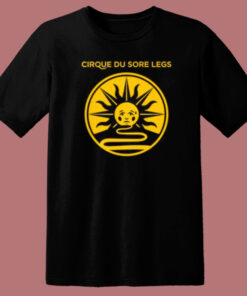 Cirque Du Sore Legs T Shirt Style