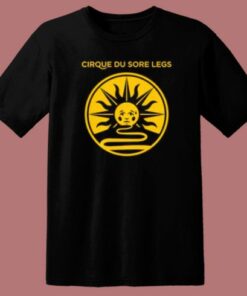 Cirque Du Sore Legs T Shirt Style