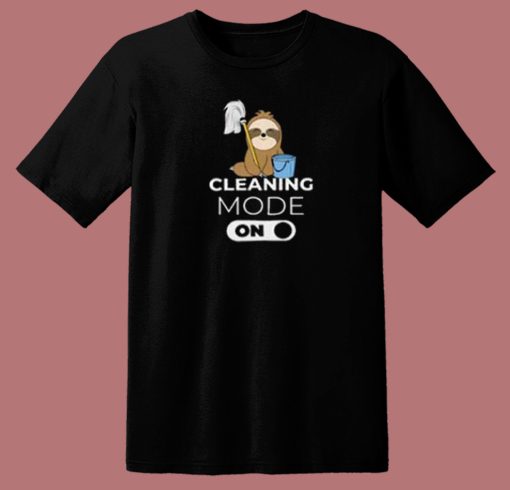 Cleaning Mode On Sloth 80s T Shirt Style