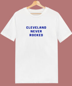 Cleveland Never Rocked 80s T Shirt Cleveland Never Rocked 80s T Shirt