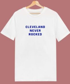 Cleveland Never Rocked 80s T Shirt
