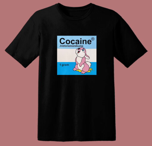 Cocaine Just One More Bump T Shirt Style