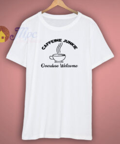 Coffee Love Caffeine Junkie Coffee Addicted Gift T Shirt Coffee Love Caffeine Junkie Coffee Addicted Gift T Shirt