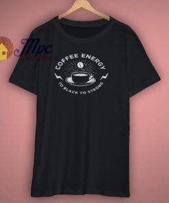 Coffee Morning Have A Nice Day Shirt 1