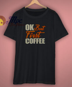 Cofffe is favourite drink shirt 1
