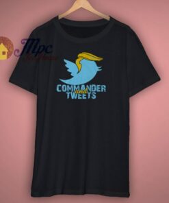 Commander and Tweets Trump Twitter T Shirt 1 Commander and Tweets Trump Twitter T Shirt 3