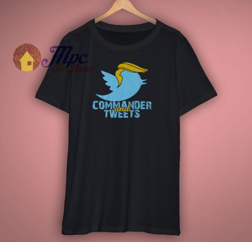 Commander and Tweets Trump Twitter T Shirt