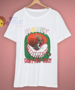 Cool Vintage Homey Don’t Play That T Shirt Cool Vintage Homey Don’t Play That T Shirt