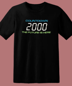 Countdown 2000 The Future Is Here T Shirt Style