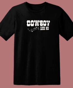 Cowboy Like Me T Shirt Style Cowboy Like Me T Shirt Style