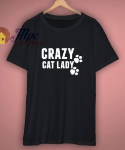 Crazy Cat Lady Fun Gift For Friend T Shirt
