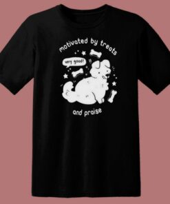 Crowlines Motivated By Treats And Praise T Shirt Style