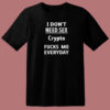 Crypto Fucks Me Everyday T Shirt Style