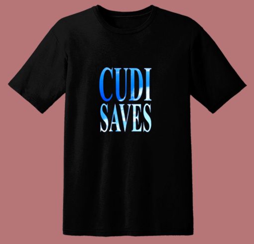 Cudi Saves Cudi Style 80s T Shirt