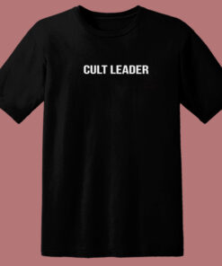 Cult Leader Funny T Shirt Style