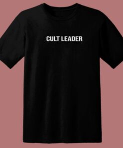 Cult Leader Funny T Shirt Style