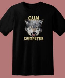 Cum Dumpster Vintage T Shirt Style
