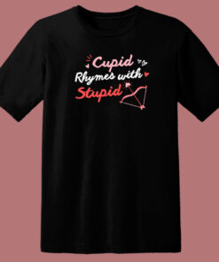 Cupid Rhymes With Stupid 80s T Shirt Style