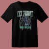 Cut Throat Live Forever T Shirt Style