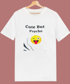 Cute But Psycho 80s T Shirt Cute But Psycho 80s T Shirt