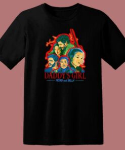 Daddy’s Girl Pedro And Bella T Shirt Style
