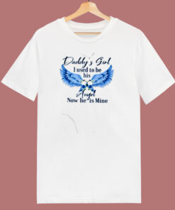 Daddys Girl I Used To Be His Angel Now He Is Mine 80s T Shirt Daddys Girl I Used To Be His Angel Now He Is Mine 80s T Shirt