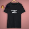 Daddys Little Slut T Shirt