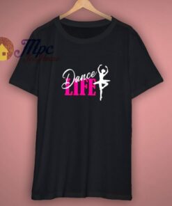 Dance Life Dance T-Shirt