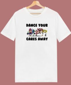 Dance Your Cares Away 80s T Shirt 1 Dance Your Cares Away 80s T Shirt 2