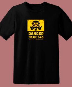 Danger Toxic Gas Emitted Frequently 80s T Shirt