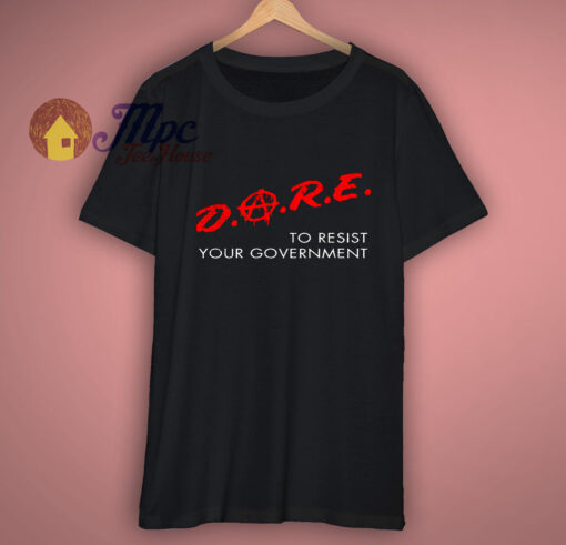 Dare To Resist Your Government Tri Blend T Shirt