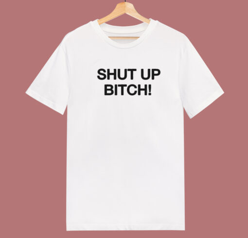 David Cross Shut Up Bitch T Shirt Style