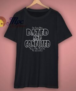 Dazed and Confused Classic Rock T Shirt