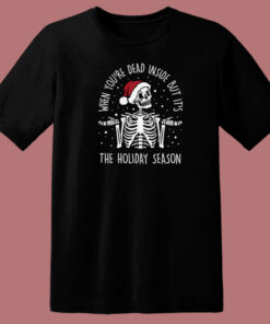 Dead Inside But Holiday Season 80s T Shirt
