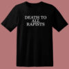 Death To All Rapists T Shirt Style
