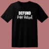 Defund Paw Patrol T Shirt Style