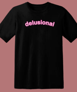 Delusional Fancy Pink T Shirt Style Delusional Fancy Pink T Shirt Style