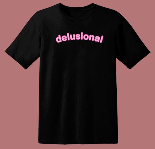 Delusional Fancy Pink T Shirt Style