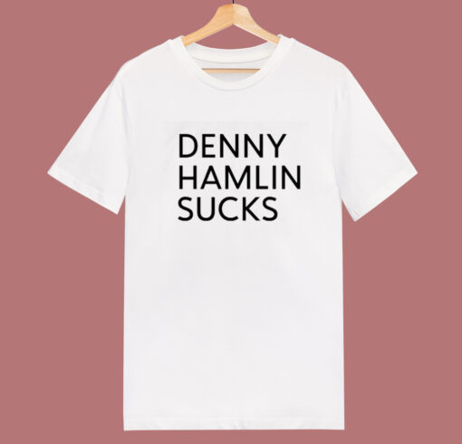 Denny Hamlin Sucks T Shirt Style