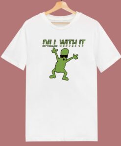 Dill With It Funny 80s T Shirt Style