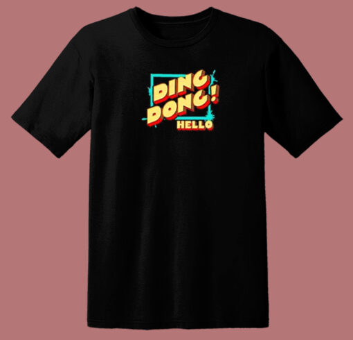 Ding Dong Hello Poster 80s T Shirt