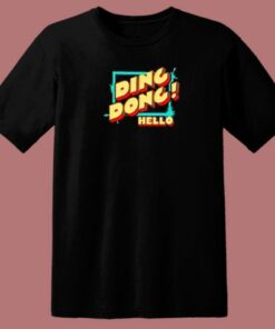 Ding Dong Hello Poster 80s T Shirt
