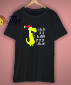 Dinosaur Fa Ra Ra Rawr Rawr T Rex Xmas T Shirt Dinosaur Fa Ra Ra Rawr Rawr T Rex Xmas T Shirt
